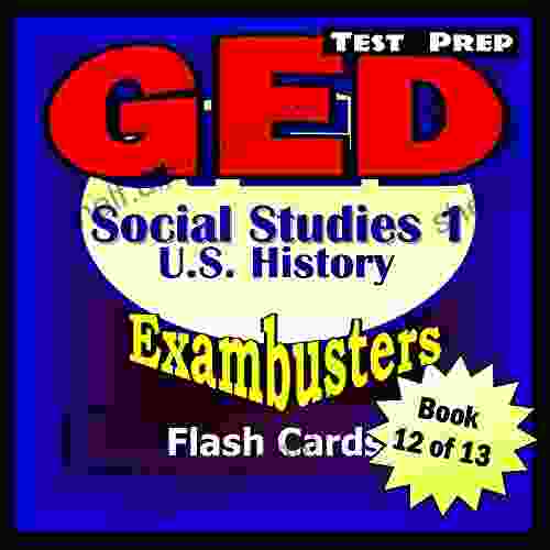 GED Test Prep Social Studies 1: US History Review Exambusters Flash Cards Workbook 12 Of 13: GED Exam Study Guide (Exambusters GED)