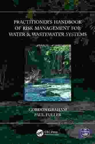 Practitioner S Handbook Of Risk Management For Water Wastewater Systems