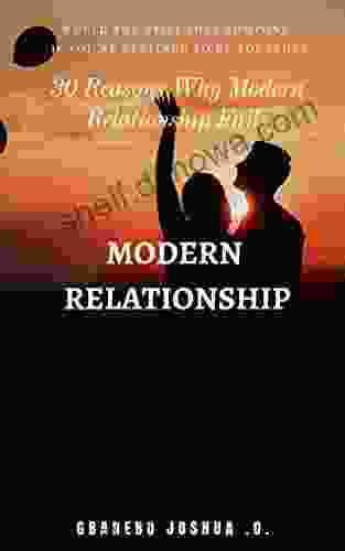 Modern Relationship: 30 Reasons Why Modern Relationship Fails