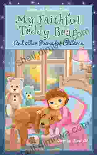 My Faithful Teddy Bear And Other Poems For Children