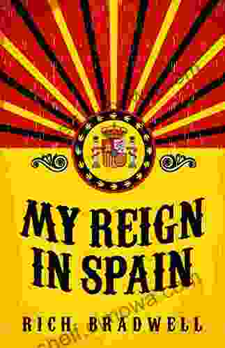 My Reign In Spain: A Spanish Adventure