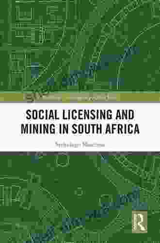 Social Licensing And Mining In South Africa (Routledge Contemporary Africa)