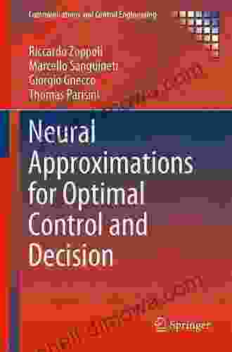 Neural Approximations For Optimal Control And Decision (Communications And Control Engineering)