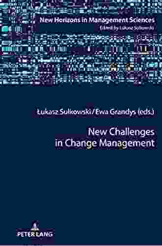 New Challenges in Change Management (New Horizons in Management Sciences 8)