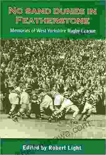 No Sand Dunes In Featherstone: Memories Of West Yorkshire Rugby League