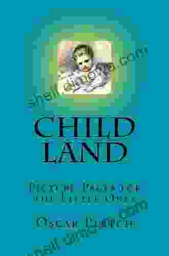 Child Land: Picture Pages For The Little Ones (Treasured Illustrated Classics)