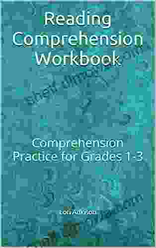 Reading Comprehension Workbook: Comprehension Practice For Grades 1 3