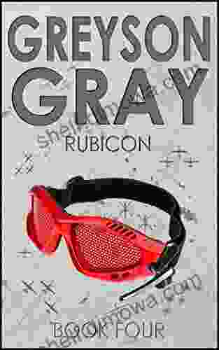 Greyson Gray: Rubicon (Exciting Action For Boys Age 10 14) (The Greyson Gray 4)