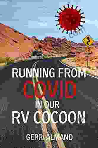 Running From COVID In Our RV Cocoon (RV Wife)