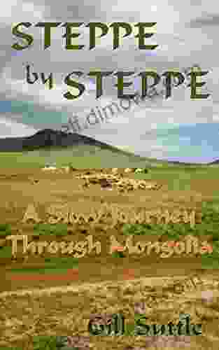 STEPPE By STEPPE: A Slow Journey Through Mongolia