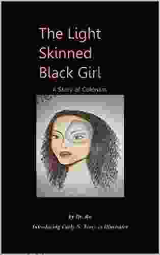 The Light Skinned Black Girl: A Story Of Colorism