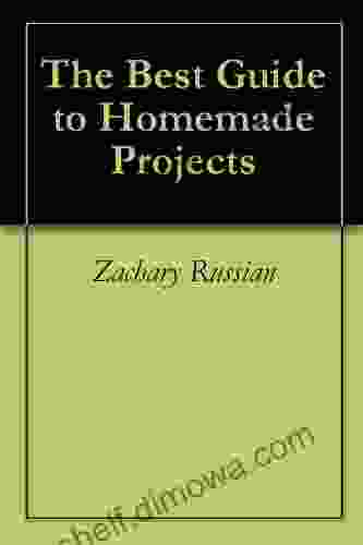 The Best Guide to Homemade Projects