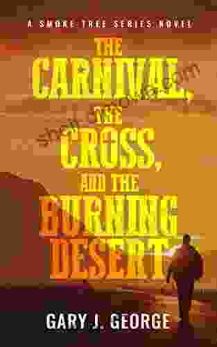 The Carnival The Cross And The Burning Desert (Smoke Tree Mystery 6)