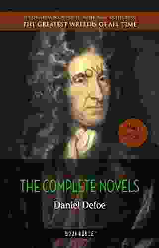 Daniel Defoe: The Complete Novels (The Greatest Writers of All Time)