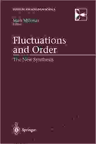 Fluctuations And Order: The New Synthesis (Institute For Nonlinear Science)