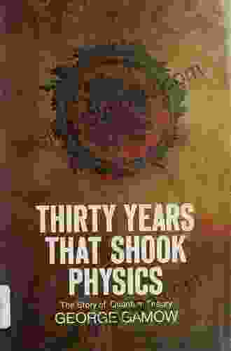 Thirty Years That Shook Physics: The Story Of Quantum Theory