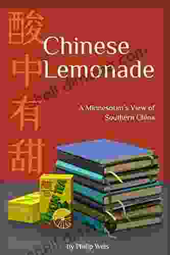 Chinese Lemonade: A Minnesotan S View Of Southern China