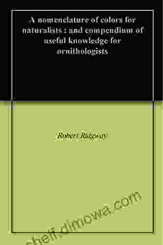 A nomenclature of colors for naturalists : and compendium of useful knowledge for ornithologists