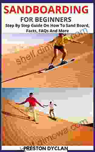 SANDBOARDING FOR BEGINNERS: Step By Step Guide On How To Sand Board Facts FAQs And More