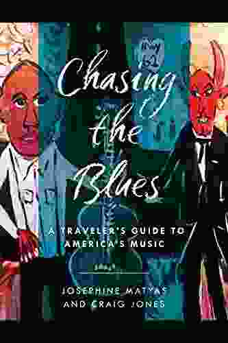 Chasing The Blues: A Traveler S Guide To America S Music