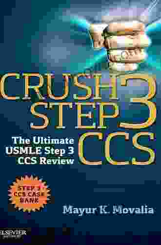 Crush Step 3 CCS: The Ultimate USMLE Step 3 CCS Review