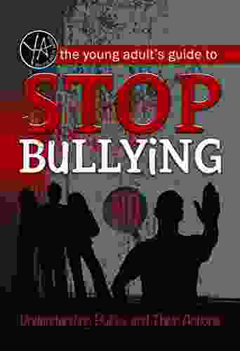 The Young Adult S Guide To Stop Bullying