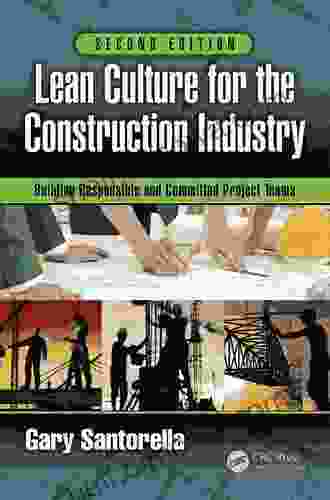 Lean Culture For The Construction Industry: Building Responsible And Committed Project Teams