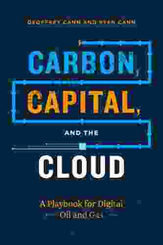 Carbon Capital And The Cloud: A Playbook For Digital Oil And Gas