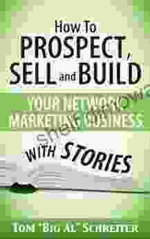 How To Prospect Sell And Build Your Network Marketing Business With Stories