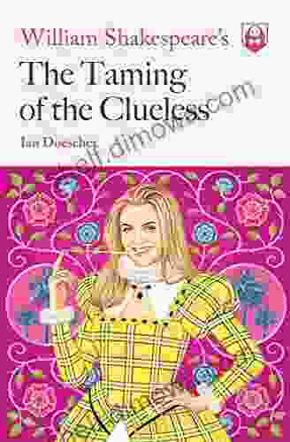 William Shakespeare S The Taming Of The Clueless (Pop Shakespeare 3)