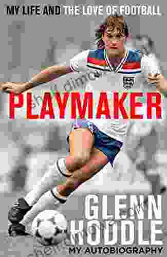 Playmaker: My Life And The Love Of Football