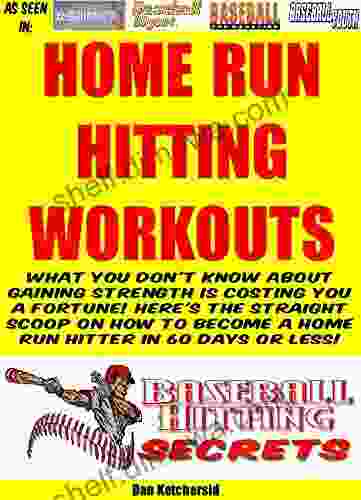 Home Run Hitting Workouts What You Don t Know About Gaining Strength Is Costing You A Fortune Here s The Straight Scoop On How To Become A Home Run Hitter In 60 Days Or Less