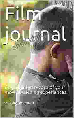 Film Journal: Documented Record Of Your Movie Watching Experiences