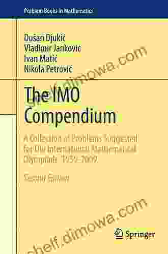 The IMO Compendium: A Collection Of Problems Suggested For The International Mathematical Olympiads: 1959 2009 Second Edition (Problem In Mathematics)