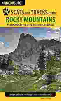 Scats And Tracks Of The Rocky Mountains: A Field Guide To The Signs Of 70 Wildlife Species (Scats And Tracks Series)