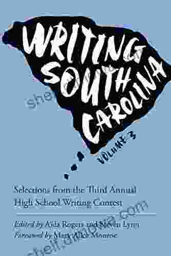 Writing South Carolina: Selections From The Third Annual High School Writing Contest (Young Palmetto Books)