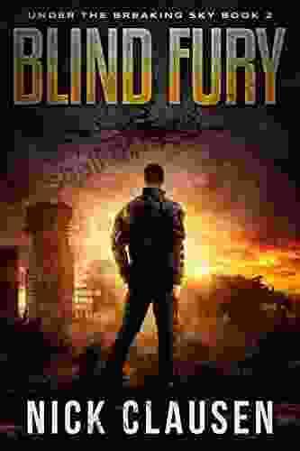 Blind Fury: A Post Apocalyptic Survival Thriller (Under the Breaking Sky 2)