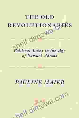 The Old Revolutionaries Pauline Maier