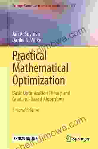 Practical Mathematical Optimization: Basic Optimization Theory And Gradient Based Algorithms (Springer Optimization And Its Applications 133)