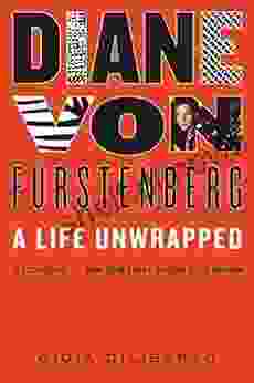 Diane Von Furstenberg: A Life Unwrapped