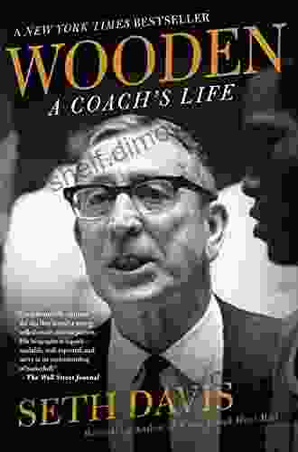 Wooden: A Coach S Life Seth Davis