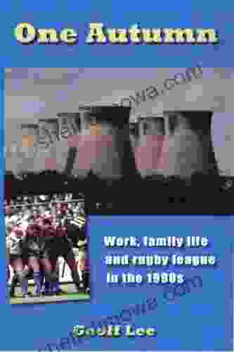 One Autumn: Work Family Life And Rugby League In The 1990s