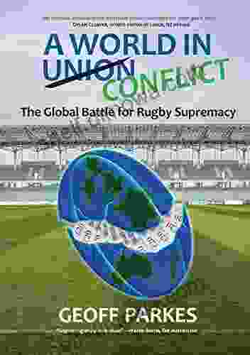 A World In Conflict: The Global Battle For Rugby Supremacy