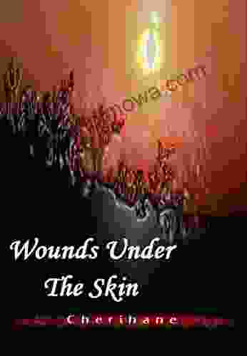 Wounds Under The Skin: Collection Of Reflections Quotes